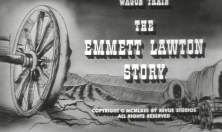 Караван повозок — s06e24 — The Emmett Lawton Story