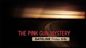 Dateline NBC — s2018e10 — The Pink Gun Mystery