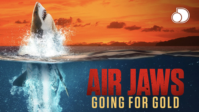 Shark Week — s2021e04 — Air Jaws: Going for Gold