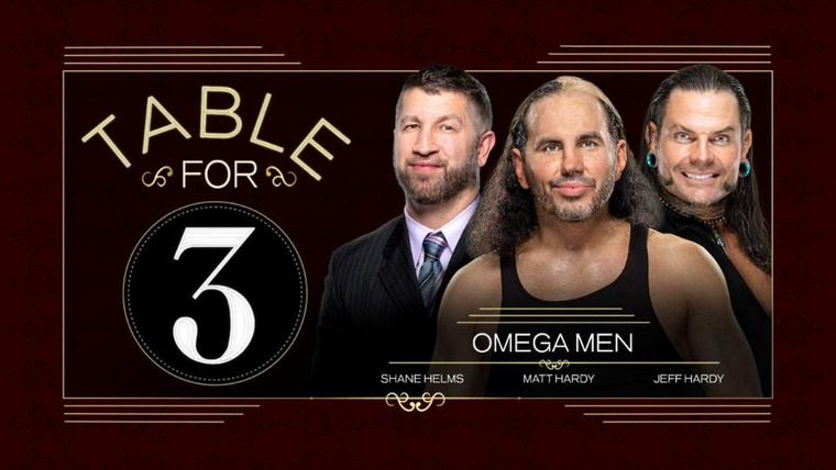 WWE Table for 3 — s05e04 — Omega Men