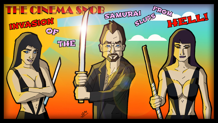 The Cinema Snob — s08e20 — Invasion of the Samurai Sluts from Hell!