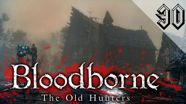DariyaWillis — s2016e106 — Bloodborne: The Old Hunters #30: Рыбацкая деревня