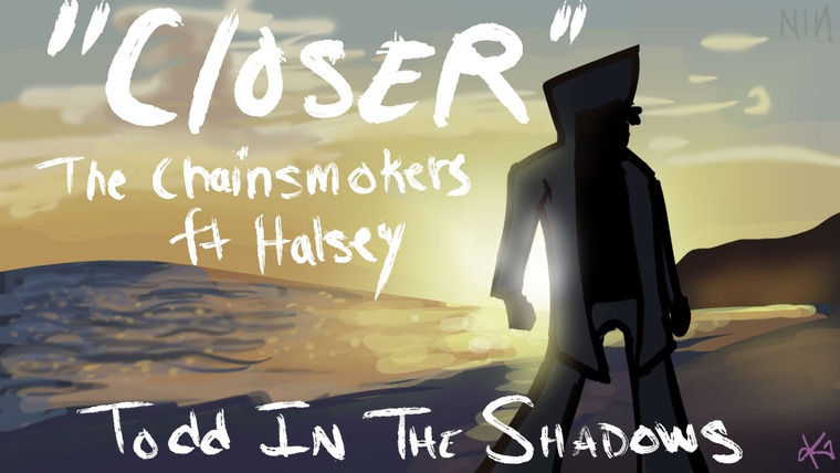 Тодд в Тени — s08e30 — "Closer" by the Chainsmokers ft Halsey
