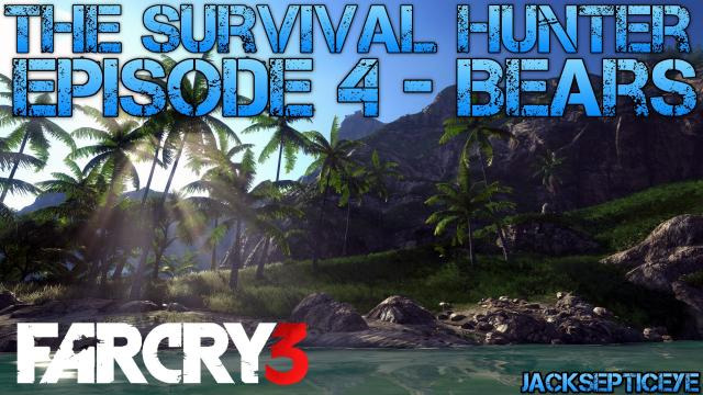 Jacksepticeye — s02e87 — Far Cry 3 - The Survival Hunter - Man vs Wild Episode 4 - Bears