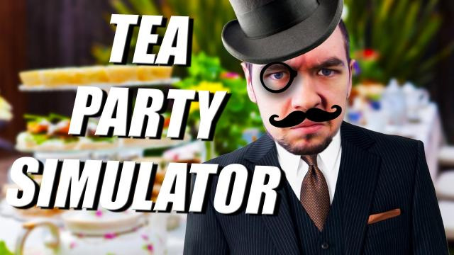 Jacksepticeye — s04e347 — IRISH MAN MAKES TEA | Tea Party Simulator 2015