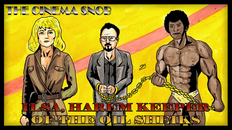 The Cinema Snob — s07e21 — Ilsa, Harem Keeper of the Oil Sheiks