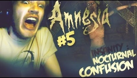 PewDiePie — s03e180 — THIS TITLE MAKES TOTAL SENSE! - Amnesia: Custom Story - Part 5 - Insanity : Nocturnal