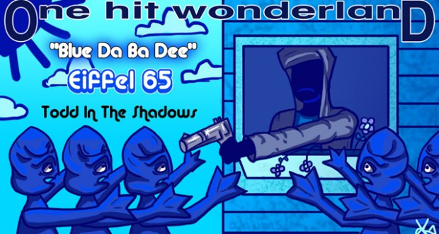 Todd in the Shadows — s07e07 — "Blue (Da Ba Dee)" by Eiffel 65 – One Hit Wonderland