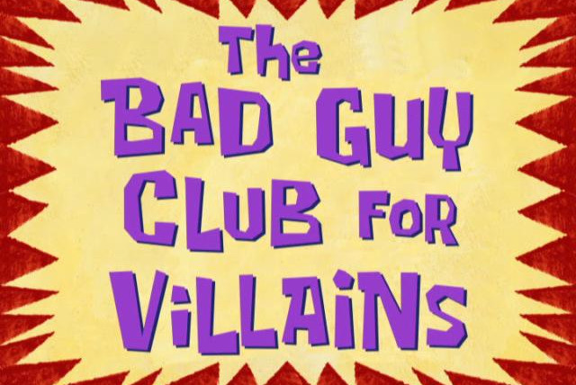 Губка Боб квадратные штаны — s07e17 — The Bad Guy Club for Villains