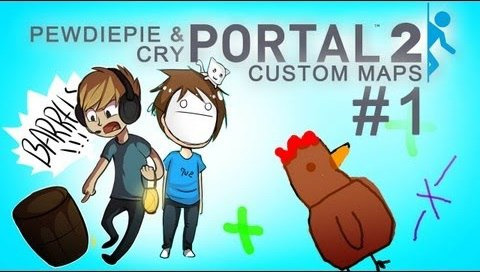 PewDiePie — s03e350 — FREAKY CHICKEN PORTAL OF DOOM AND FRIENDSHIP! - Portal 2: Coop: Custom Maps - Part 1 - Pewds&Cry