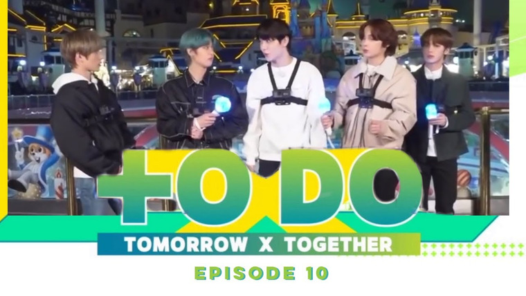 Tomorrow x Together on Live — s2020e34 — [To Do] Ep.10
