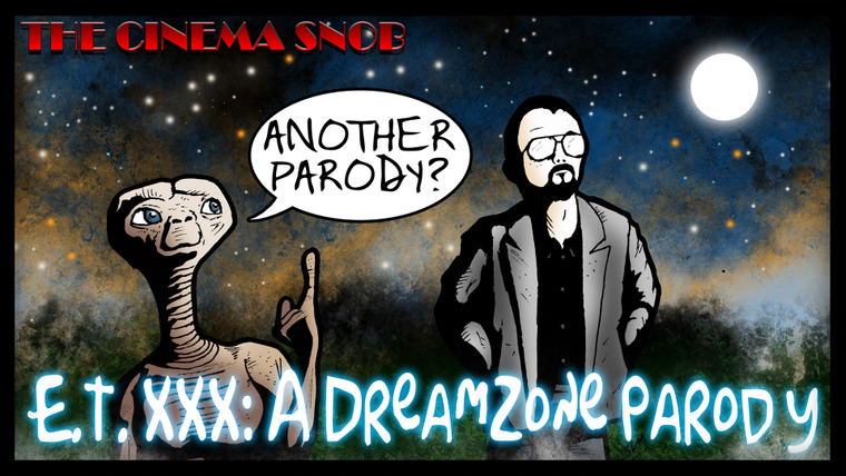 The Cinema Snob — s08e02 — E.T. XXX: A DreamZone Parody