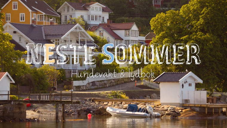 Neste Sommer — s07e01 — Hundevakt & lydbok