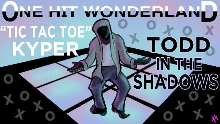 Тодд в Тени — s10e05 — "Tic Tac Toe" by Kyper – One Hit Wonderland