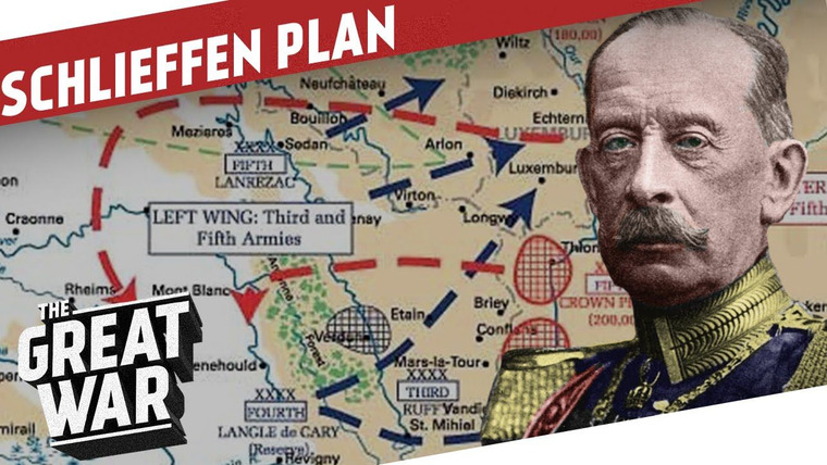 The Great War: Week by Week 100 Years Later — s02 special-37 — The Schlieffen Plan - And Why It Failed feat. AlternateHistoryHub