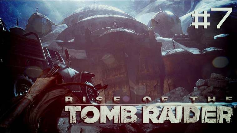 DariyaWillis — s2015e147 — Rise of the Tomb Raider #7: Храм