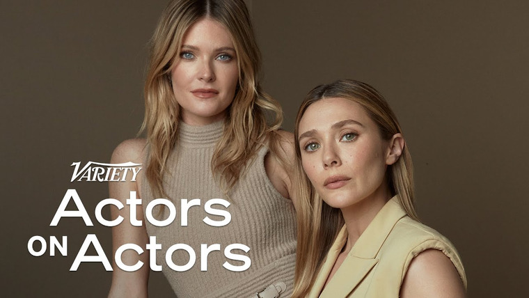 Variety Studio: Actors on Actors — s18e07 — Elizabeth Olsen and Meghann Fahy