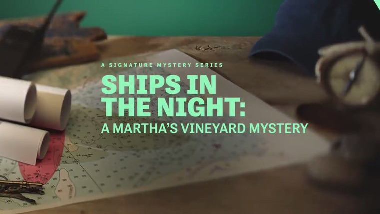 A Martha's Vineyard Mystery — s2021e01 — Ships in the Night: A Martha's Vineyard Mystery