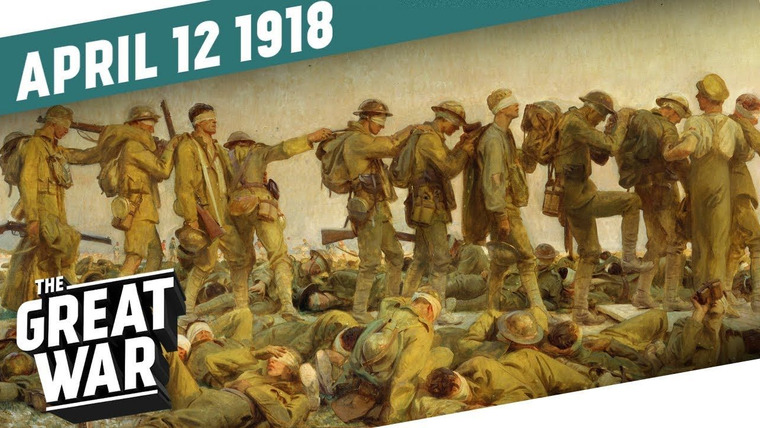 The Great War: Week by Week 100 Years Later — s05e15 — Week 194: The Battle of La Lys - Operation Georgette