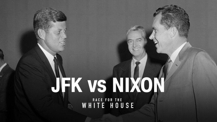 Race for the White House — s01e01 — John F. Kennedy vs. Richard Nixon