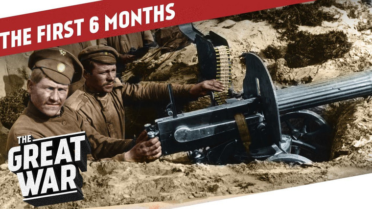 The Great War: Week by Week 100 Years Later — s02 special-2 — WW1 Summary Part 1: The First Six Months of World War 1
