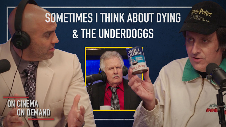 On Cinema — s14e04 — 'Sometimes I Think About Dying' & 'The Underdoggs'