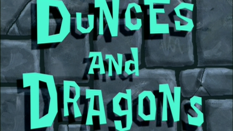 SpongeBob SquarePants — s04e10 — Dunces and Dragons