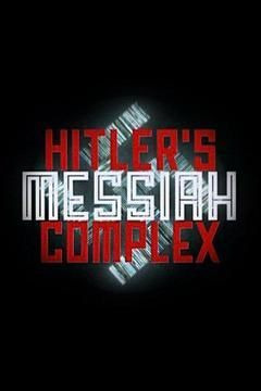 Nazi Secret Files — s01e05 — Hitler's Messiah Complex