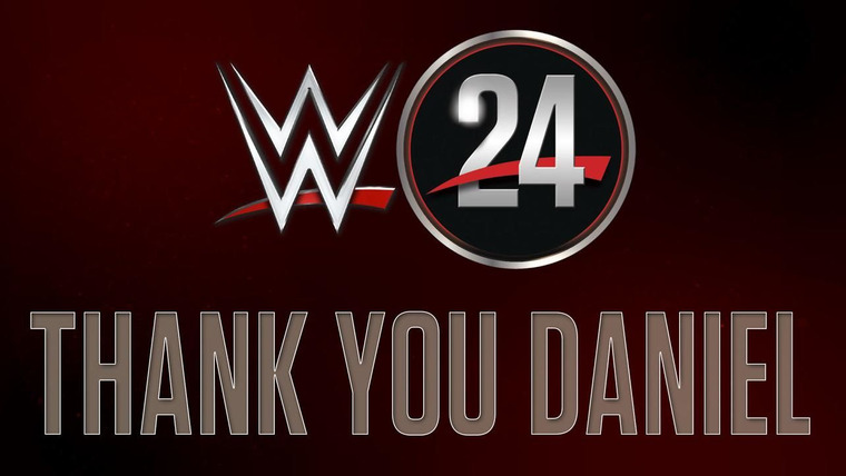 WWE 24 — s2016e02 — Thank You Daniel