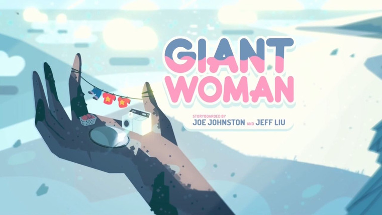 Вселенная Стивена — s01e12 — Giant Woman