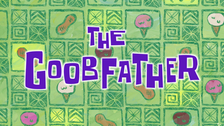 SpongeBob SquarePants — s13e48 — The Goobfather