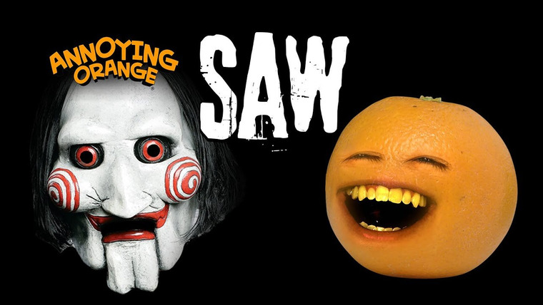 Надоедливый апельсин — s02e05 — Annoying Saw