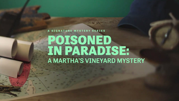 A Martha's Vineyard Mystery — s2021e02 — Poisoned in Paradise: A Martha's Vineyard Mystery
