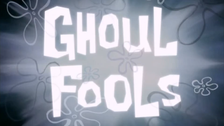SpongeBob SquarePants — s08e17 — Ghoul Fools