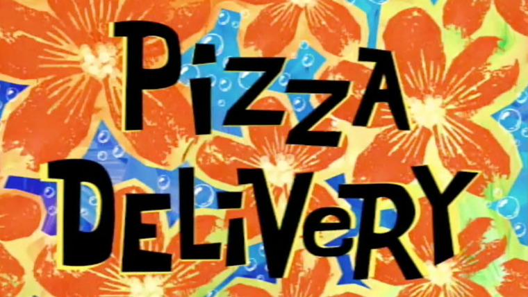 SpongeBob SquarePants — s01e10 — Pizza Delivery