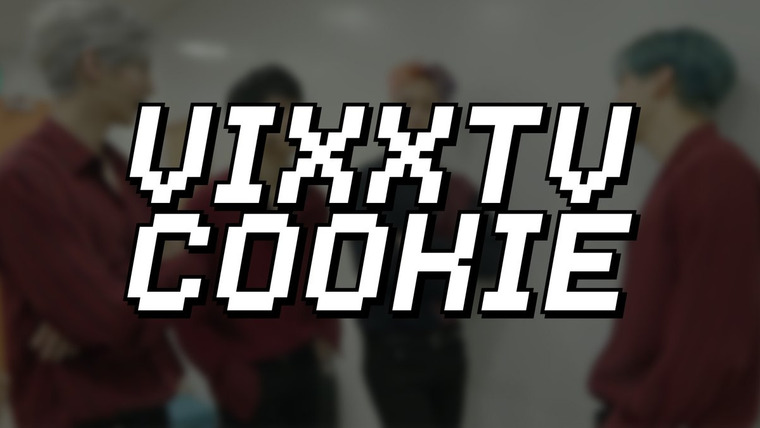 VIXX ТВ — s02 special-0 — VIXX TV cookie #1