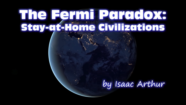 Наука и футуризм с Айзеком Артуром — s02e45 — Fermi Paradox: Stay At Home Civilizations
