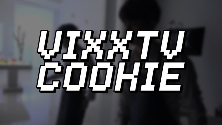 VIXX ТВ — s02 special-0 — VIXX TV cookie #7