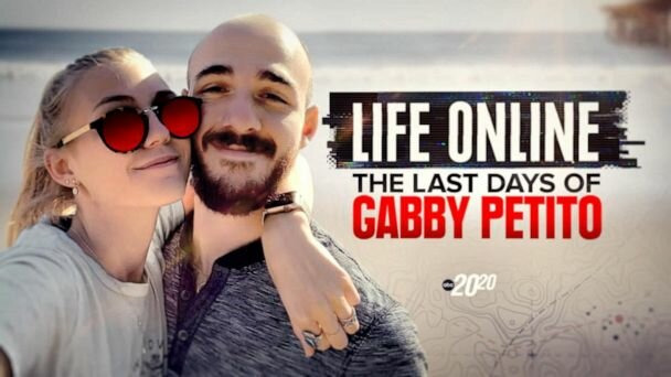 20/20 — s2021e31 — Life Online: The Last Days of Gabby Petito