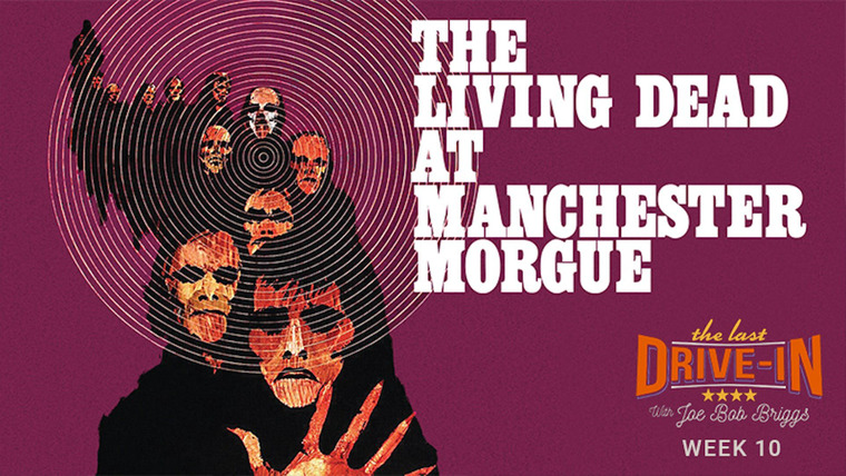 The Last Drive-In with Joe Bob Briggs — s20e19 — The Living Dead At Manchester Morgue