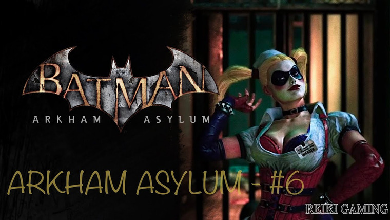REIKI — s03e94 — В ПОГОНЕ ЗА АРЛЕКИНО — ♠️ BATMAN: ARKHAM ASYLUM — #6