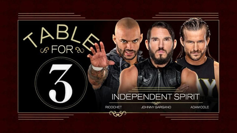 WWE Table for 3 — s05e01 — Independent Spirit
