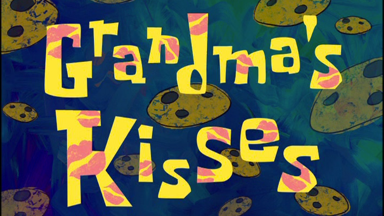 SpongeBob SquarePants — s02e11 — Grandma's Kisses