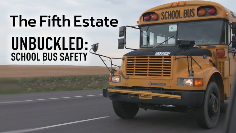 The Fifth Estate — s44e01 — Unbuckled: School Bus Safety | Finding Jennifer