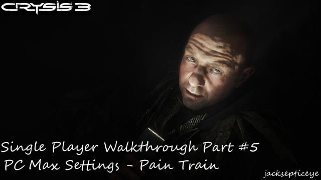 Jacksepticeye — s02e49 — Crysis 3 PC Single Player Walkthrough - Max Settings - Part 5 "Pain Train"