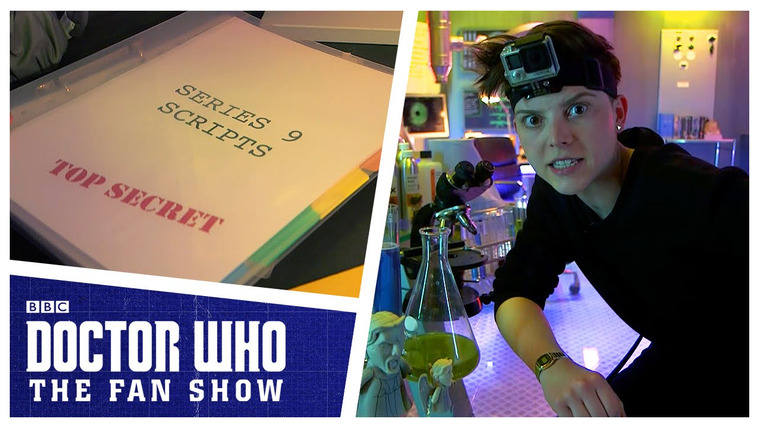 Doctor Who: The Fan Show — s01e07 — Stealing Series 9 Scripts