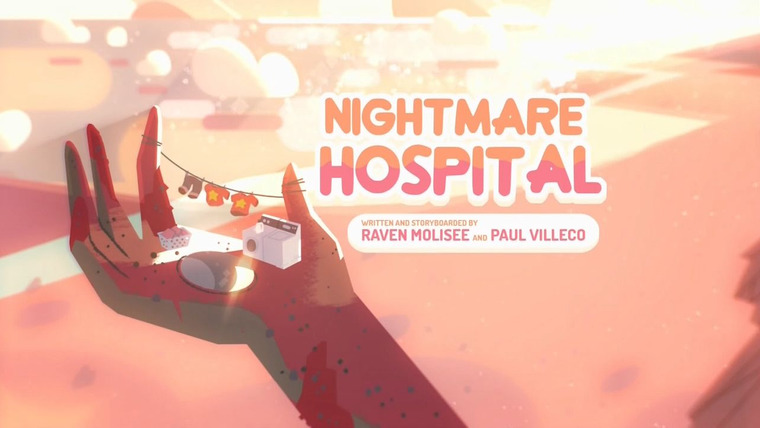 Steven Universe — s02e16 — Nightmare Hospital