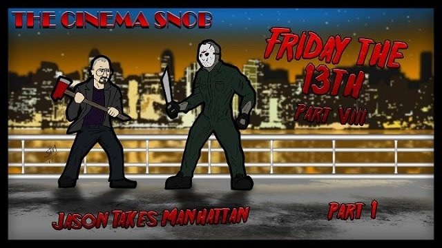 The Cinema Snob — s11e02 — Friday the 13th, Part VIII: Jason Takes Manhattan (Part 1)