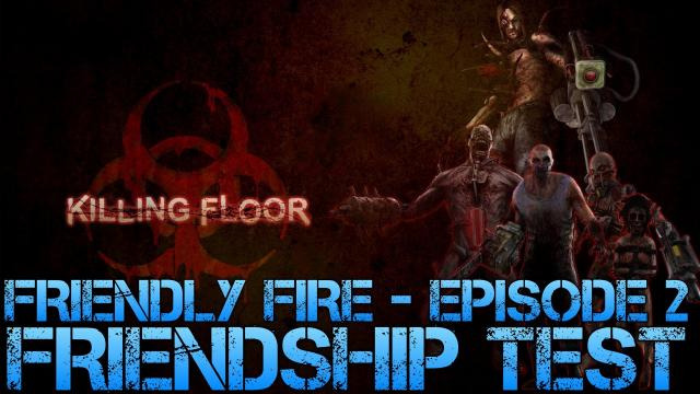 Jacksepticeye — s02e243 — Killing Floor - Friendly Fire Episode 2 - FRIENDSHIP TEST - Funny Gameplay Commentary