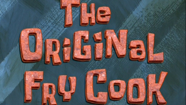 Губка Боб квадратные штаны — s05e02 — The Original Fry Cook
